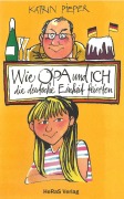 Cover-Bild zum Titel 'Wie Opa und ich die Deutsche Einheit feierten' von 'Katrin Pieper'