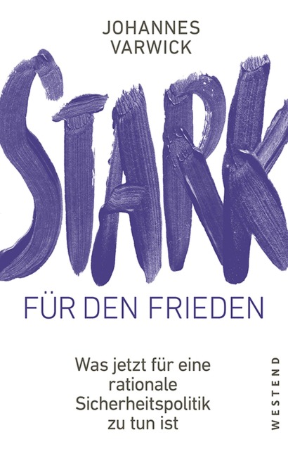 Stark für den Frieden - Johannes Varwick