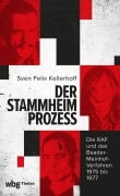 Cover-Bild zum Titel 'Der Stammheim-Prozess' von 'Sven Felix Kellerhoff'