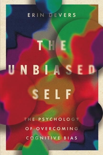 The Unbiased Self - Erin Devers