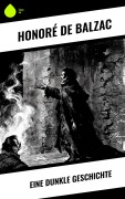 Cover-Bild zum Titel 'Eine dunkle Geschichte' von 'Honoré de Balzac'