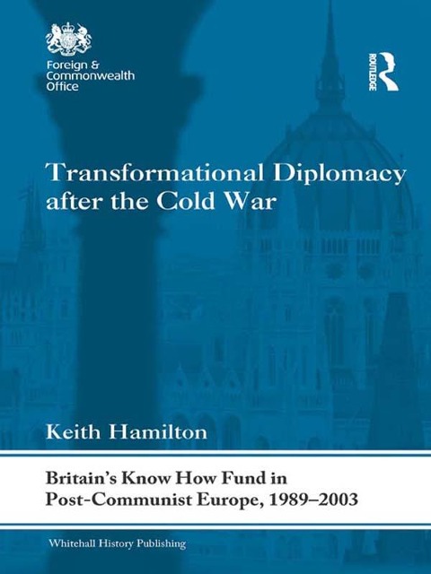 Transformational Diplomacy after the Cold War - Keith Hamilton