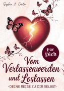 Vom Verlassenwerden und Loslassen - Sophie A. Carter