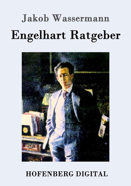 Engelhart Ratgeber - Jakob Wassermann