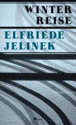 Cover-Bild zum Titel 'Winterreise' von 'Elfriede Jelinek'