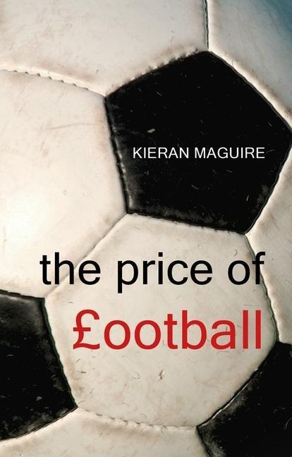 The Price of Football - Kieran Maguire