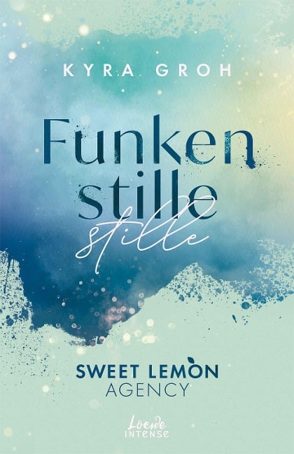 Funkenstille (Sweet Lemon Agency, Band 3) - Kyra Groh