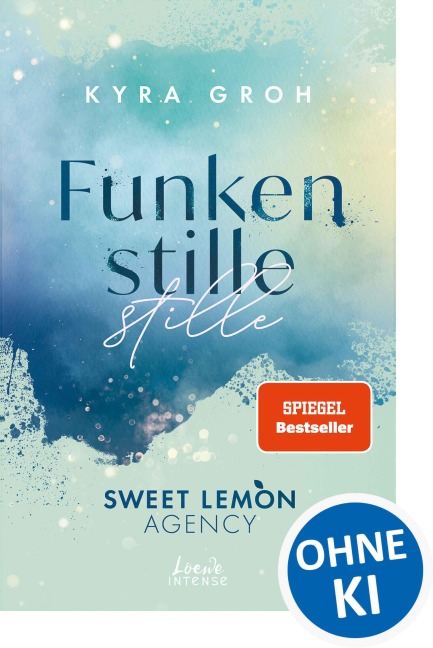 Funkenstille (Sweet Lemon Agency, Band 3) - Kyra Groh