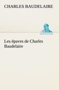 Les épaves de Charles Baudelaire - Charles Baudelaire