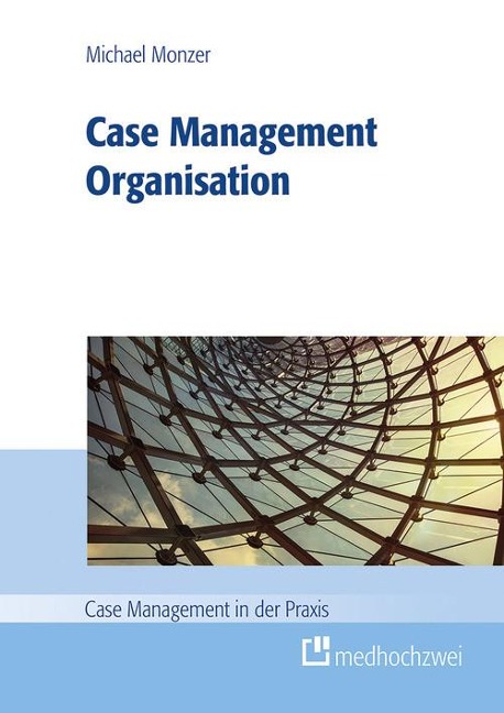 Case Management Organisation - Michael Monzer
