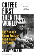 Cover-Bild zum Titel 'Coffee First, Then the World' von 'Jenny Graham'