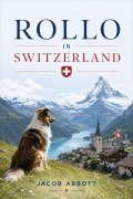 Cover-Bild zum Titel 'Rollo in Switzerland' von 'Jacob Abbott'