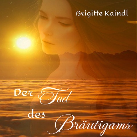 Der Tod des Bräutigams - Brigitte Kaindl