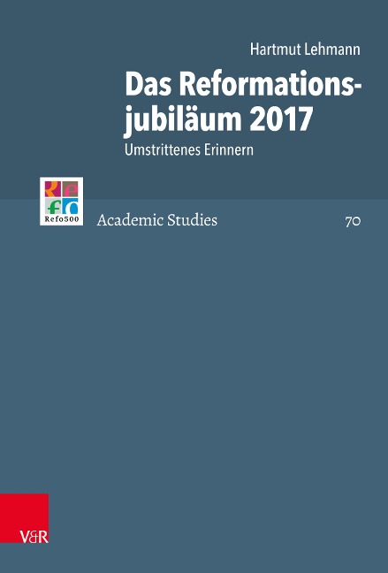 Das Reformationsjubiläum 2017 - Hartmut Lehmann