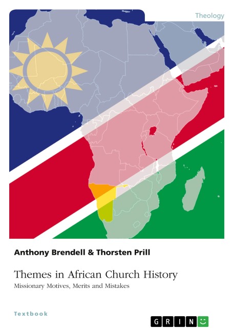 Themes in African Church History. Missionary Motives, Merits and Mistakes - Thorsten Prill, Anthony Brendell