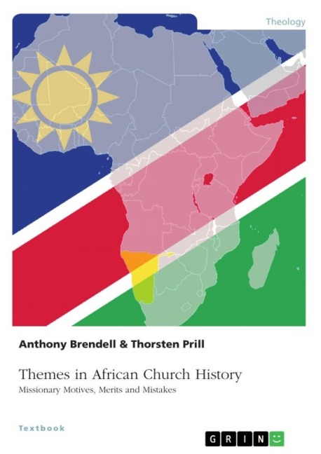Themes in African Church History. Missionary Motives, Merits and Mistakes - Thorsten Prill, Anthony Brendell