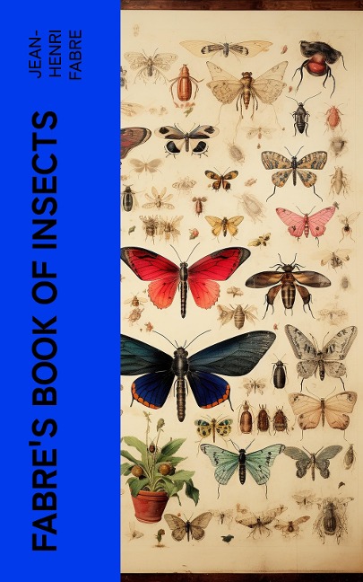Fabre's Book of Insects - Jean-Henri Fabre