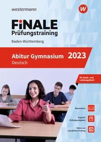 FiNALE Prüfungstraining Abitur Baden-Württemberg. Deutsch 2023 - Gerhard Altmann, Ansgar Stich, Angela Müller, Susanne Steinwachs