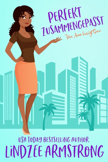 Perfekt zusammengepasst (Vom Amor besiegt, #4) - Lindzee Armstrong