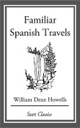 Cover-Bild zum Titel 'Familiar Spanish Travels' von 'William Dean Howells'