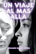 Cover-Bild zum Titel 'Un viaje al mas alla' von 'Benjamin Garcia Zepeda'