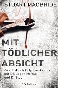Cover-Bild zum Titel 'Mit tödlicher Absicht' von 'Stuart MacBride'