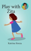 Cover-Bild zum Titel 'Play with Zita' von 'Katrina Streza'