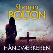 Cover-Bild zum Titel 'Håndværkeren' von 'Sharon Bolton'