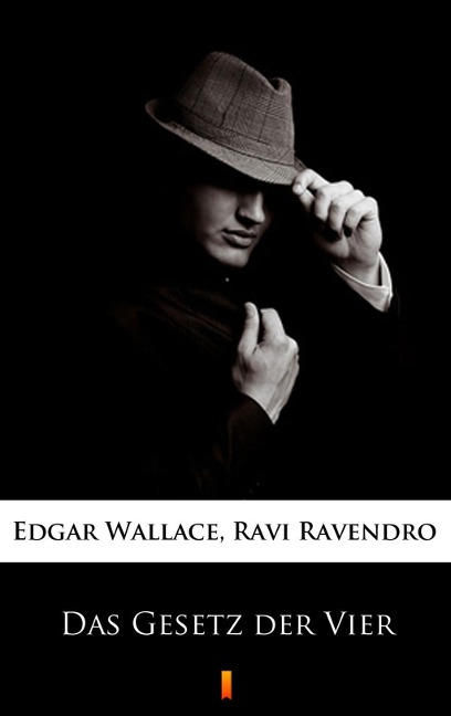 Das Gesetz der Vier - Ravi Ravendro, Edgar Wallace