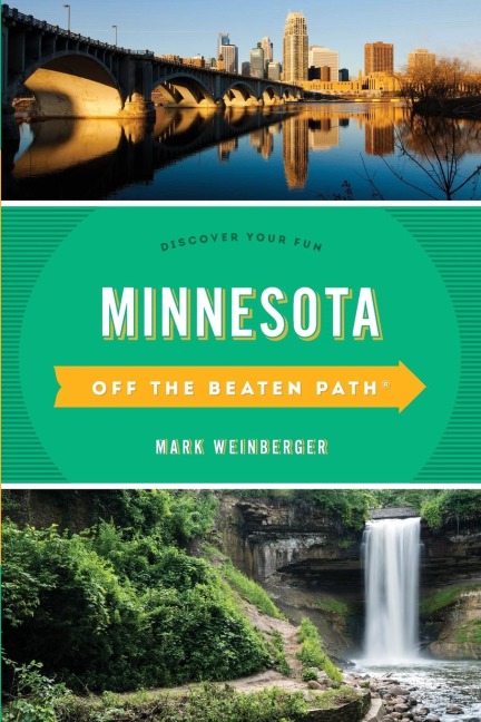 Minnesota Off the Beaten Path(r) - Mark R Weinberger