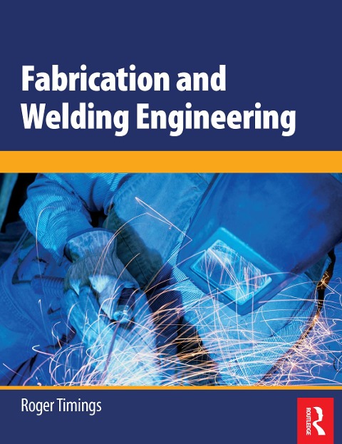 Fabrication and Welding Engineering - Roger Timings