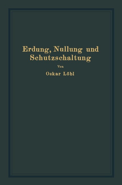 Erdung, Nullung und Schutzschaltung - Oskar Löbl