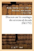 Cover-Bild zum Titel 'Discours Sur Les Avantages Des Sciences Et Des Arts. Académie Des Sciences Et Belles-Lettres de Lyon' von 'Charles Borde'