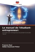 Cover-Bild zum Titel 'Le manuel de l'étudiant-entrepreneur:' von 'Francis Osei, Addai Asamoah Peter'
