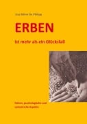 Cover-Bild zum Titel 'ERBEN ist mehr als ein Glücksfall' von 'Lisa Böhm de Philipp'