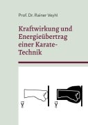 Cover-Bild zum Titel 'Kraftwirkung und Energieübertrag einer Karate-Technik' von 'Rainer Veyhl'