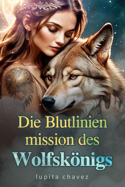 Die Blutlinienmission des Wolfskönigs - Lupita Chavez