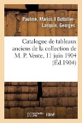 Catalogue de Tableaux Anciens Des Écoles Anglaise, Espagnole, Flamande, Française Et Hollandaise - Marius Paulme, Georges Bottolier-Lasquin