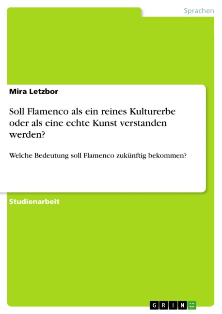 Soll Flamenco als ein reines Kulturerbe oder als eine echte Kunst verstanden werden? - Mira Letzbor