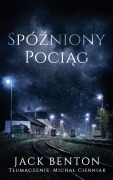 Spó¿niony Poci¿g - Jack Benton