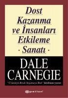 Dost Kazanma ve Insanlari Etkileme Sanati - Dale Carnegie