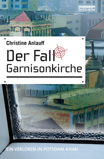 Der Fall Garnisonkirche - Christine Anlauff