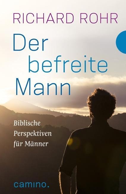 Der befreite Mann - Richard Rohr