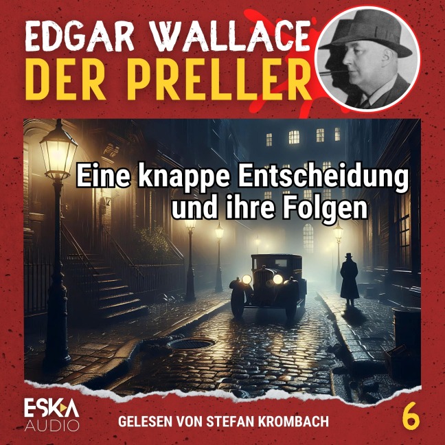 Eine knappe Entscheidung und ihre Folgen - Edgar Wallace