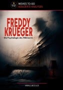 Cover-Bild zum Titel 'Freddy Krueger - Die Psychologie des Albtraums (Movies-To-Go)' von 'Markus Brüchler'
