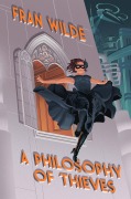 Cover-Bild zum Titel 'A Philosophy of Thieves' von 'Fran Wilde'
