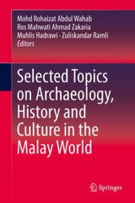 Selected Topics on Archaeology, History and Culture in the Malay World - 