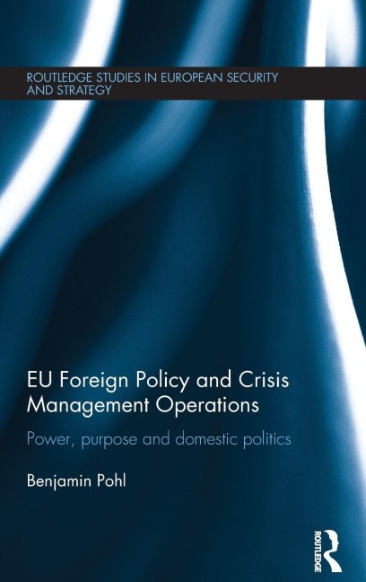 EU Foreign Policy and Crisis Management Operations - Benjamin Pohl