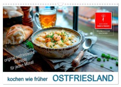 Ostfriesland kochen wie früher (Wandkalender 2025 DIN A3 quer), CALVENDO Monatskalender - Peter Roder