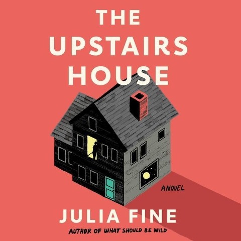 The Upstairs House Lib/E - Julia Fine